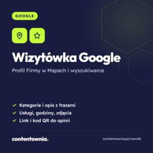 Wizytówka Google – usługa Contentownia